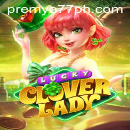 Exploring the Enchanting World of LuckyCloverLady and Winning with PREMYO77